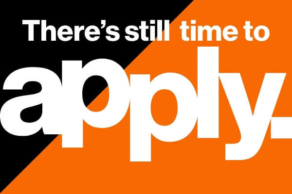 orange and black background with "There's still time to apply."