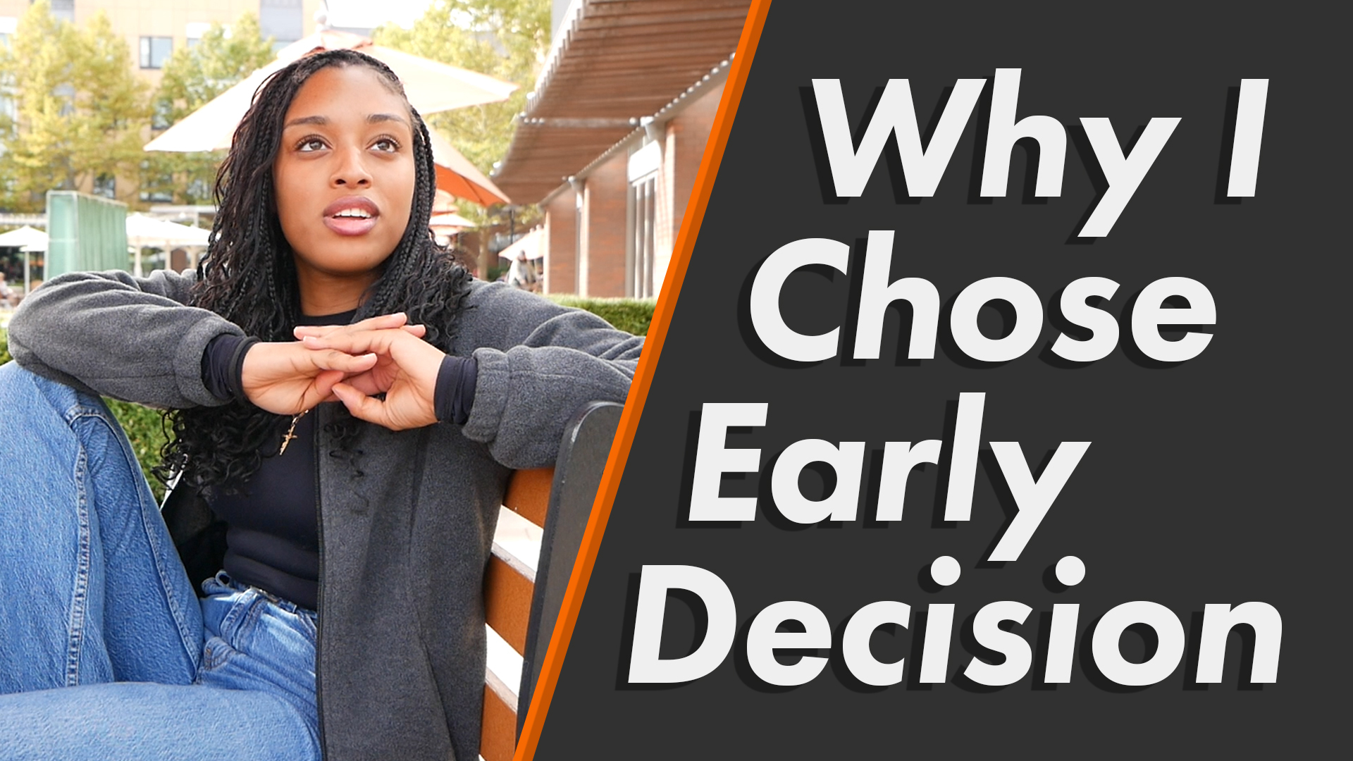 Student sitting with the text, "Why I chose Early Decision" next to her